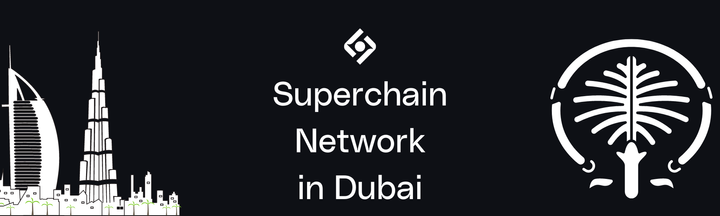 Superchain Network Comes to Dubai
